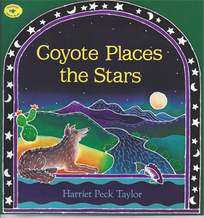 Coyote Places the Stars by Harriet Peck Taulor